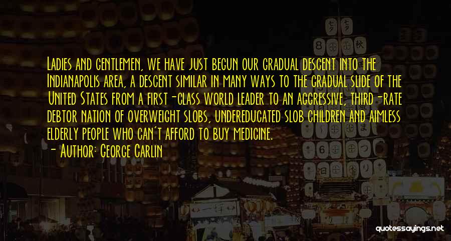 Ladies And Gentlemen Quotes By George Carlin
