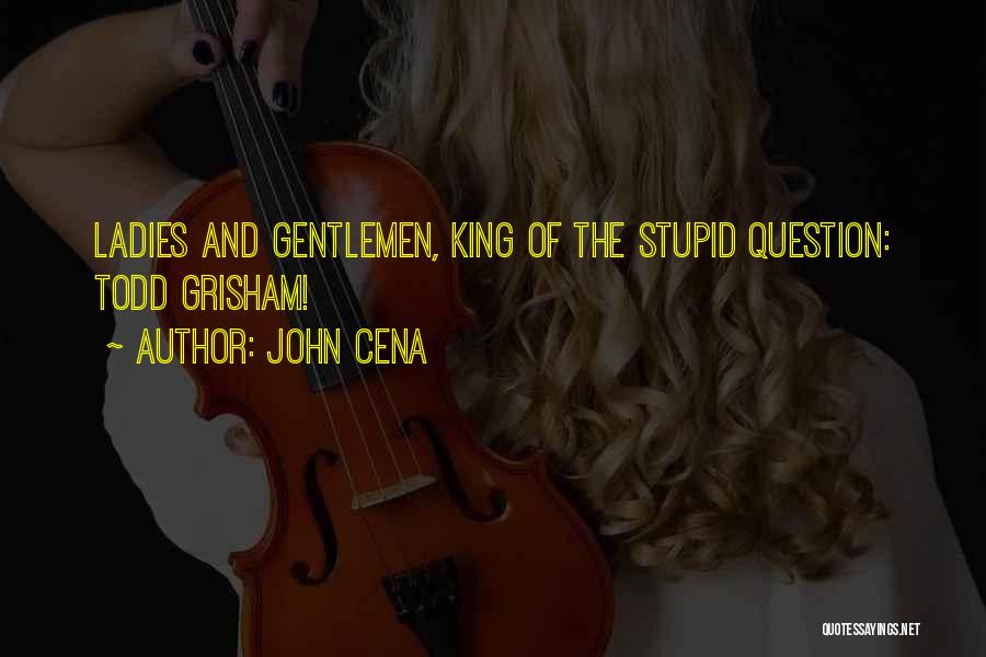 Ladies And Gentlemen Quotes By John Cena