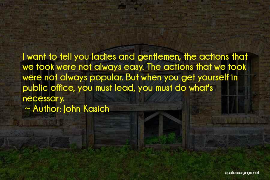 Ladies And Gentlemen Quotes By John Kasich