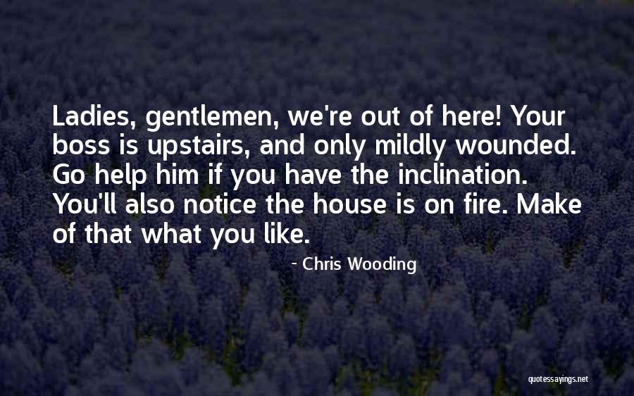 Ladies And Gentlemen We Him Quotes By Chris Wooding Ladies And Gentlemen We Him Quotes By Chris Wooding