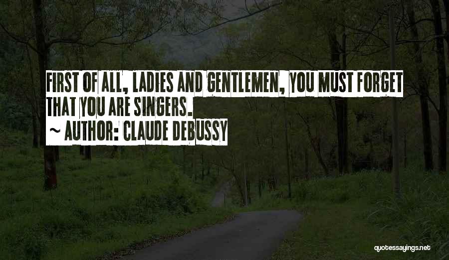 Ladies And Gentlemen We Him Quotes By Claude Debussy