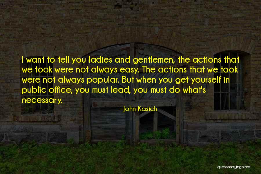 Ladies And Gentlemen We Him Quotes By John Kasich Ladies And Gentlemen We Him Quotes By John Kasich