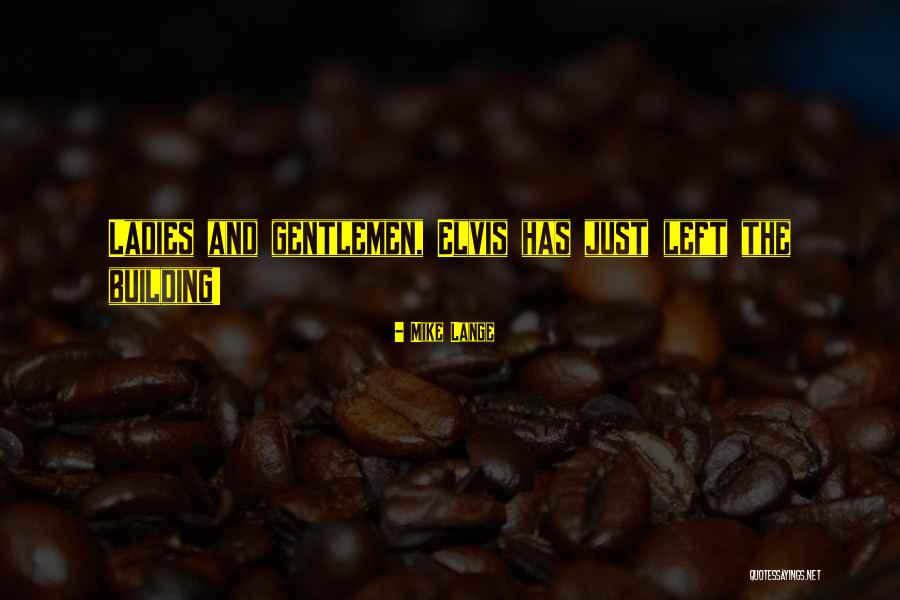 Ladies And Gentlemen We Him Quotes By Mike Lange Ladies And Gentlemen We Him Quotes By Mike Lange