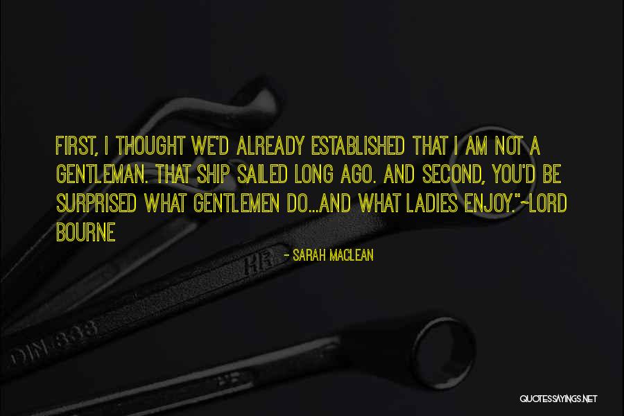 Ladies And Gentlemen We Him Quotes By Sarah MacLean Ladies And Gentlemen We Him Quotes By Sarah MacLean