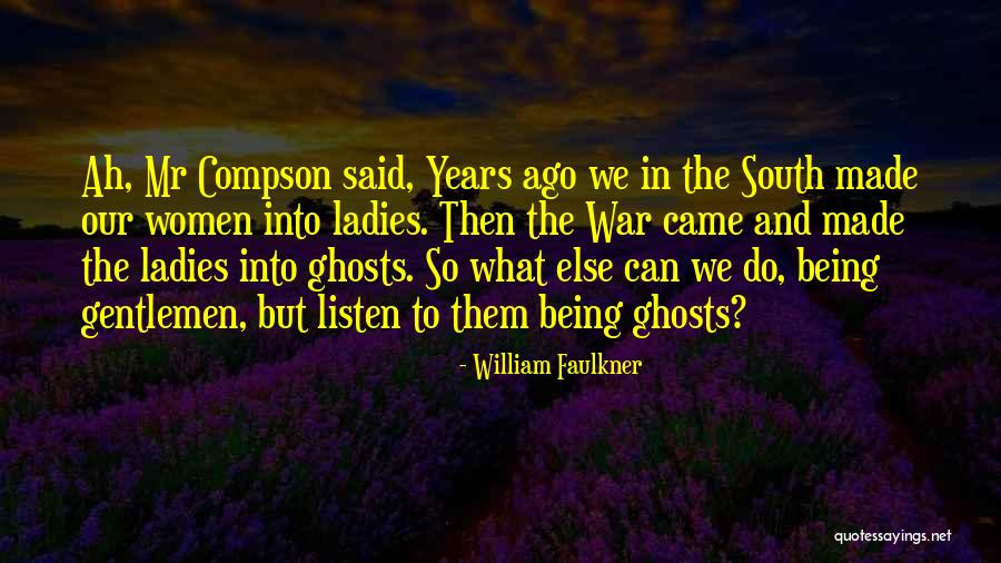 Ladies And Gentlemen We Him Quotes By William Faulkner Ladies And Gentlemen We Him Quotes By William Faulkner
