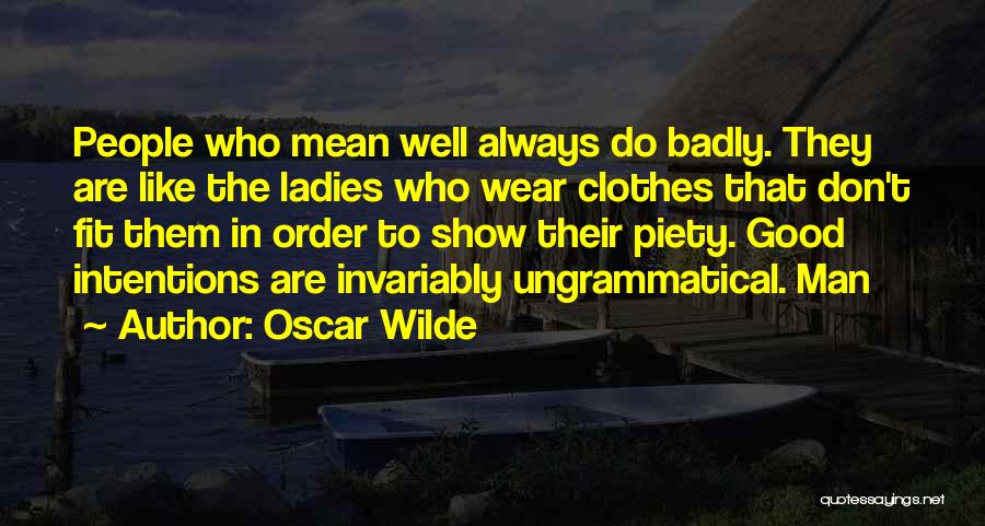 Ladies Clothes Quotes By Oscar Wilde