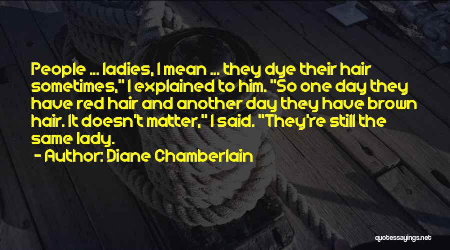 Ladies Day Out Quotes By Diane Chamberlain