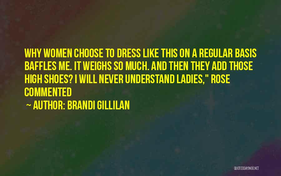 Ladies Dress Quotes By Brandi Gillilan