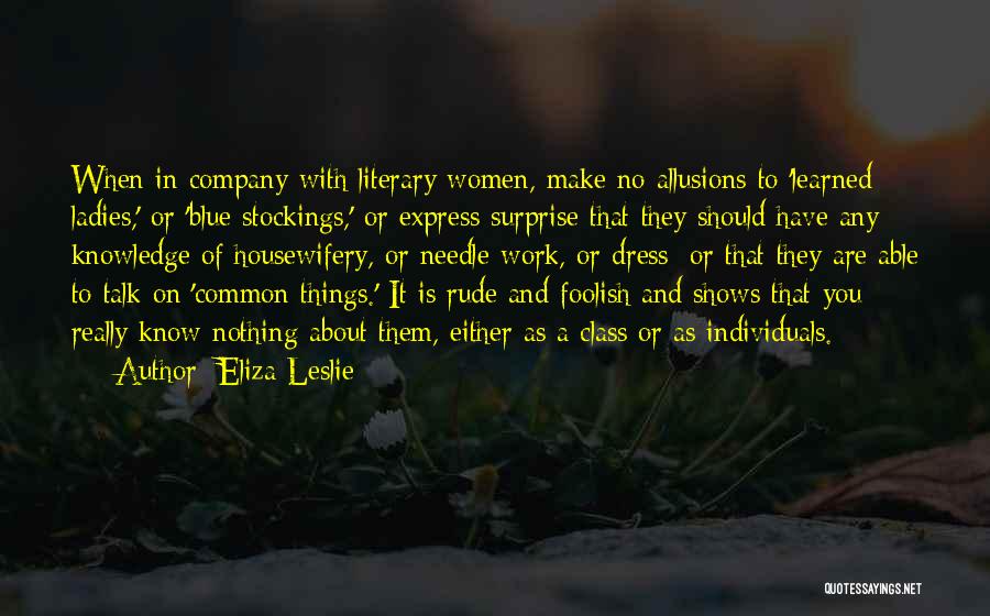 Ladies Dress Quotes By Eliza Leslie