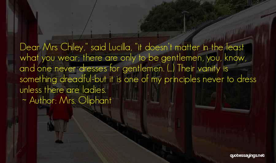 Ladies Dress Quotes By Mrs. Oliphant