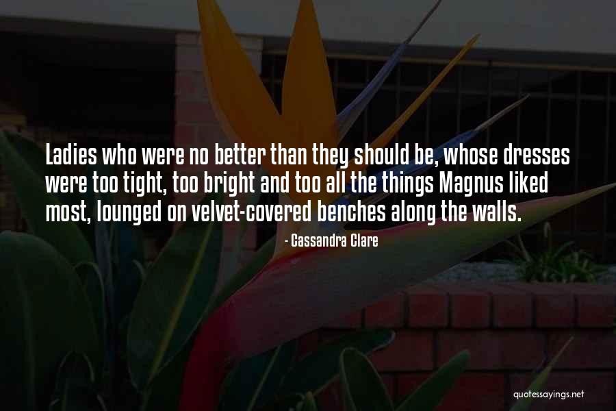 Ladies Dresses Quotes By Cassandra Clare Ladies Dresses Quotes By Cassandra Clare