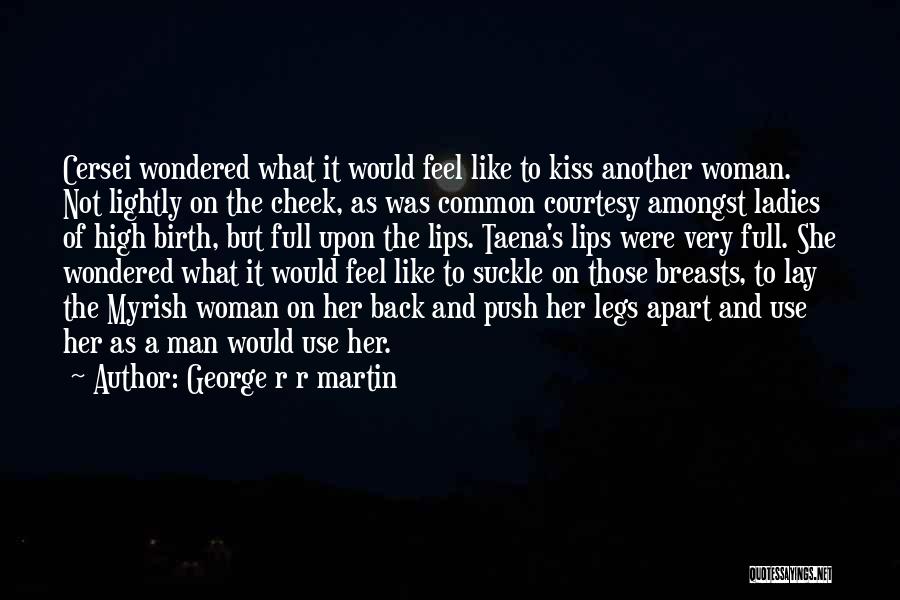 Ladies If Your Man Quotes By George R R Martin