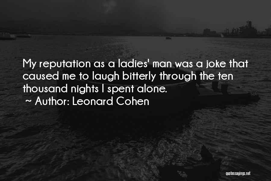 Ladies Night Out Quotes By Leonard Cohen