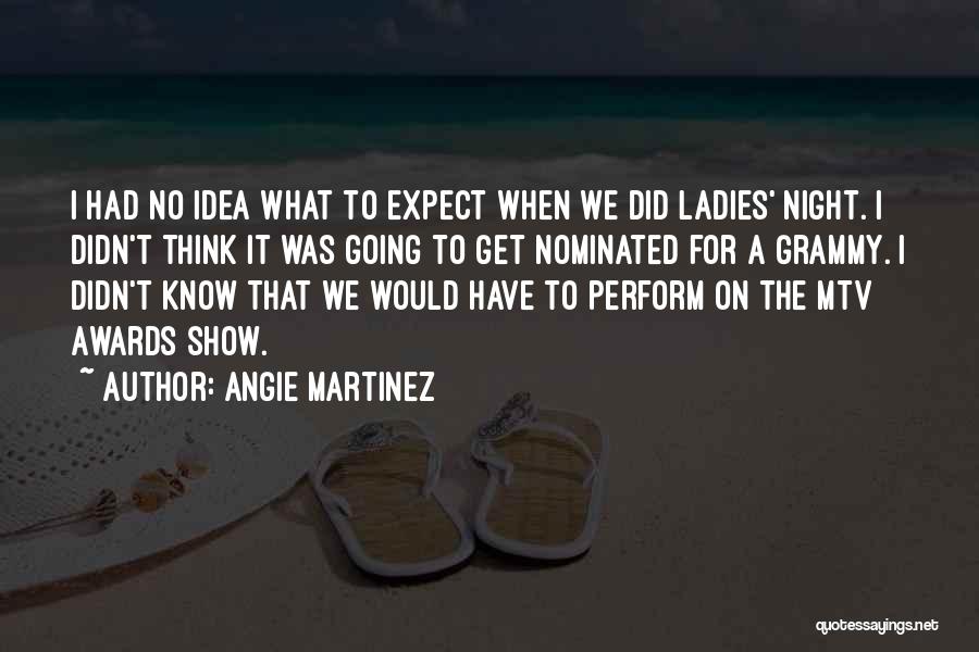 Ladies Night Quotes By Angie Martinez