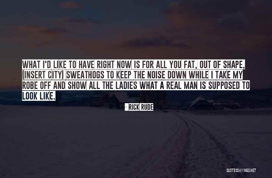 Ladies Quotes By Rick Rude Ladies Quotes By Rick Rude