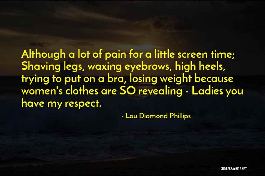 Ladies Respect Quotes By Lou Diamond Phillips