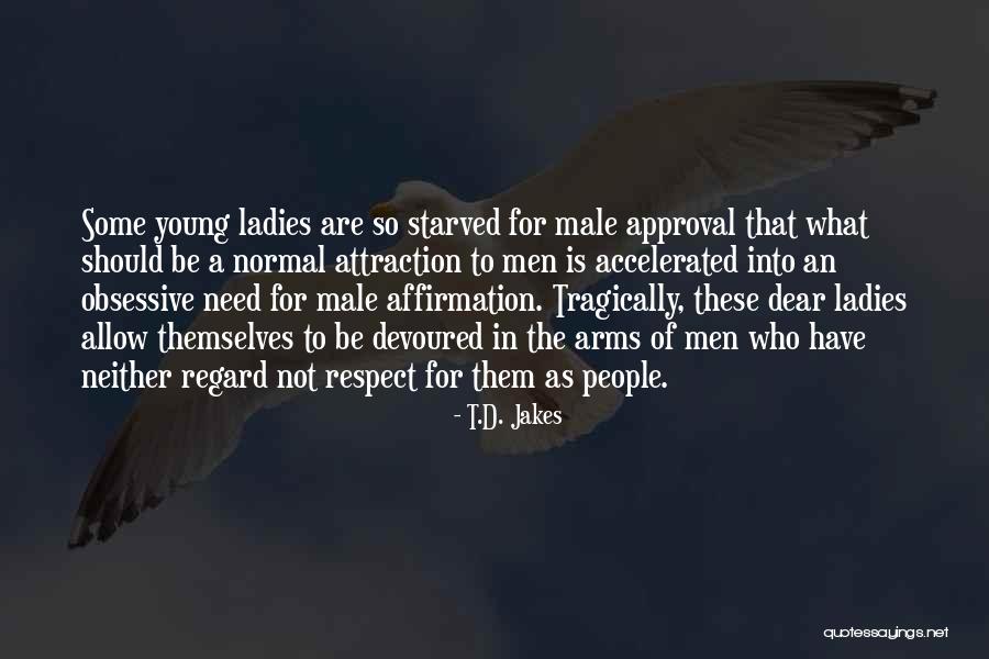 Ladies Respect Quotes By T.D. Jakes