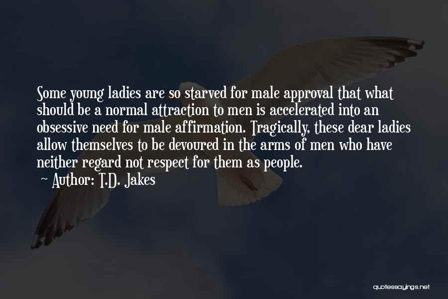 Ladies Respect Yourself Quotes By T.D. Jakes