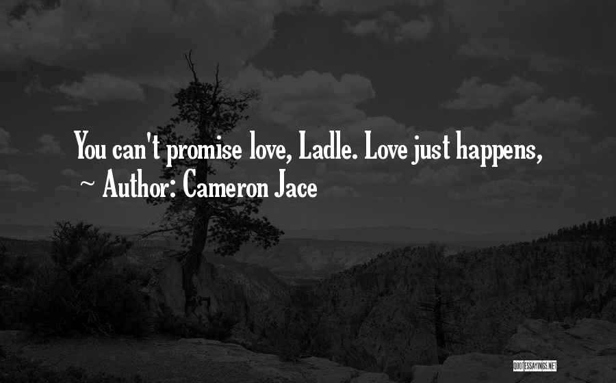 Ladle Quotes By Cameron Jace