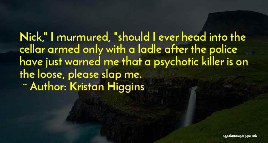 Ladle Quotes By Kristan Higgins