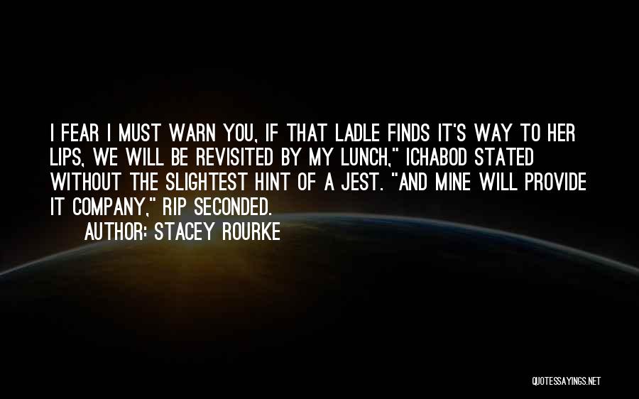 Ladle Quotes By Stacey Rourke