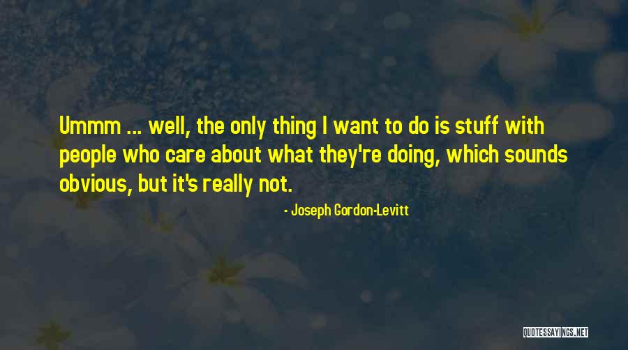 Ladoris Galbert Quotes By Joseph Gordon-Levitt Ladoris Galbert Quotes By Joseph Gordon-Levitt