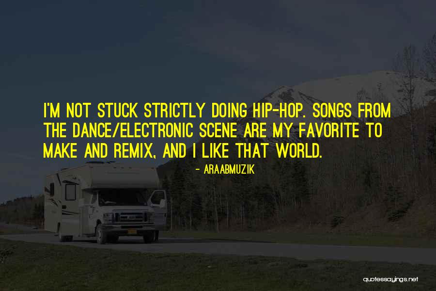 Ladrona Quotes By AraabMuzik Ladrona Quotes By AraabMuzik
