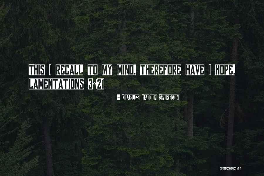 Ladwigs Pine Quotes By Charles Haddon Spurgeon Ladwigs Pine Quotes By Charles Haddon Spurgeon