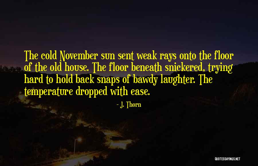 Lady Alice Quotes By J. Thorn Lady Alice Quotes By J. Thorn