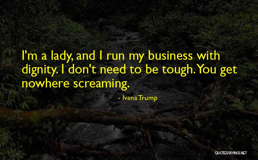 Lady Business Quotes By Ivana Trump Lady Business Quotes By Ivana Trump
