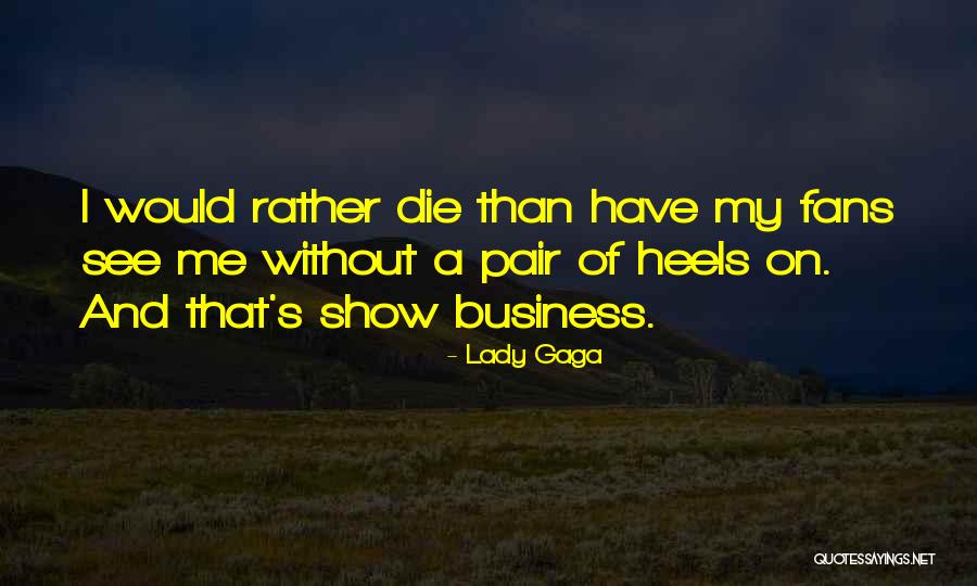 Lady Business Quotes By Lady Gaga Lady Business Quotes By Lady Gaga