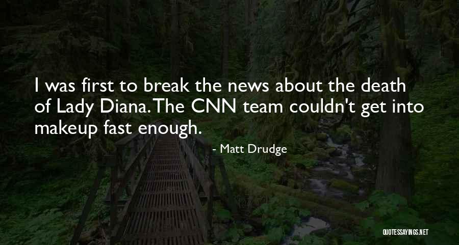 Lady Diana Best Quotes By Matt Drudge Lady Diana Best Quotes By Matt Drudge