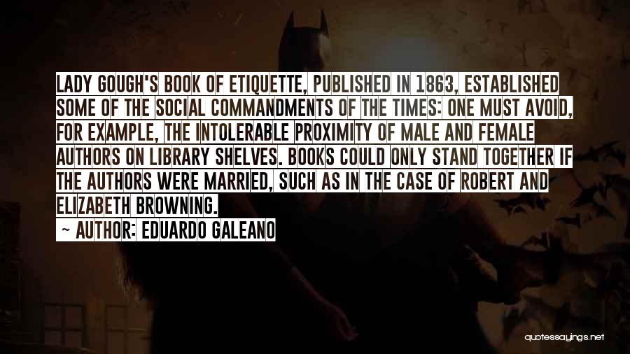 Lady Etiquette Quotes By Eduardo Galeano