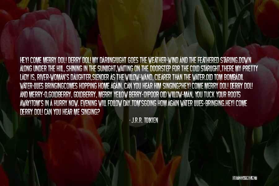 Lady For A Day Quotes By J.R.R. Tolkien Lady For A Day Quotes By J.R.R. Tolkien
