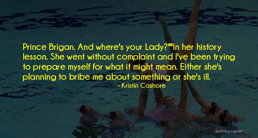 Lady For Quotes By Kristin Cashore Lady For Quotes By Kristin Cashore