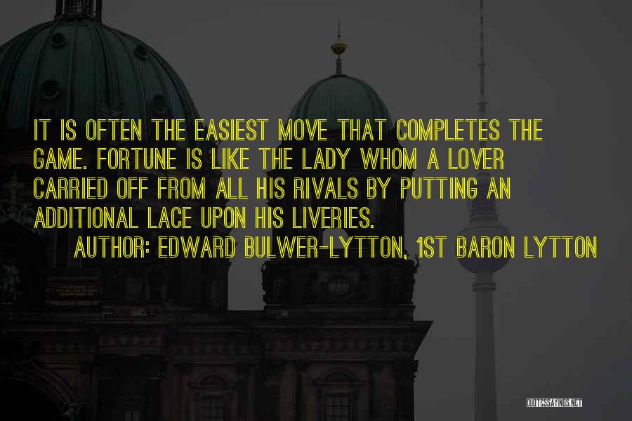 Lady Fortune Quotes By Edward Bulwer-Lytton, 1st Baron Lytton