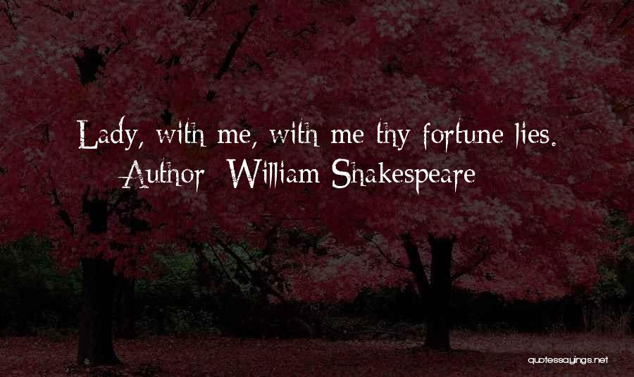Lady Fortune Quotes By William Shakespeare