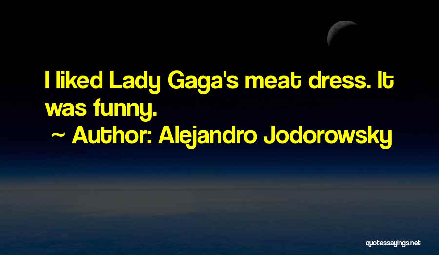 Lady Gaga Alejandro Quotes By Alejandro Jodorowsky