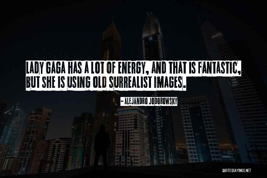 Lady Gaga Alejandro Quotes By Alejandro Jodorowsky