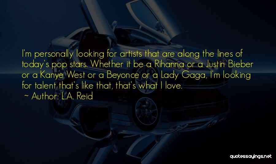 Lady Gaga Love Quotes By L.A. Reid