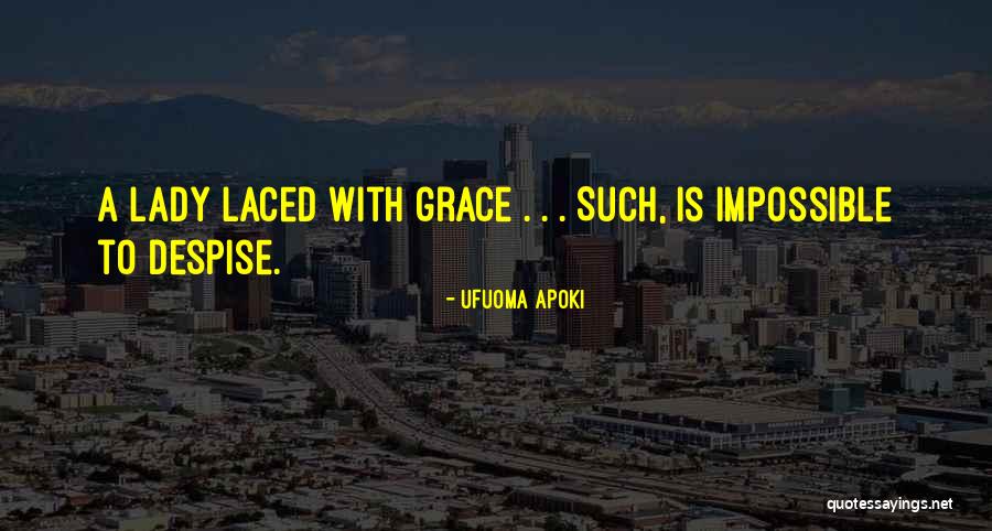 Lady Grace Quotes By Ufuoma Apoki Lady Grace Quotes By Ufuoma Apoki