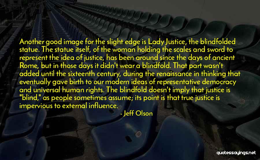 Lady Justice Quotes By Jeff Olson Lady Justice Quotes By Jeff Olson