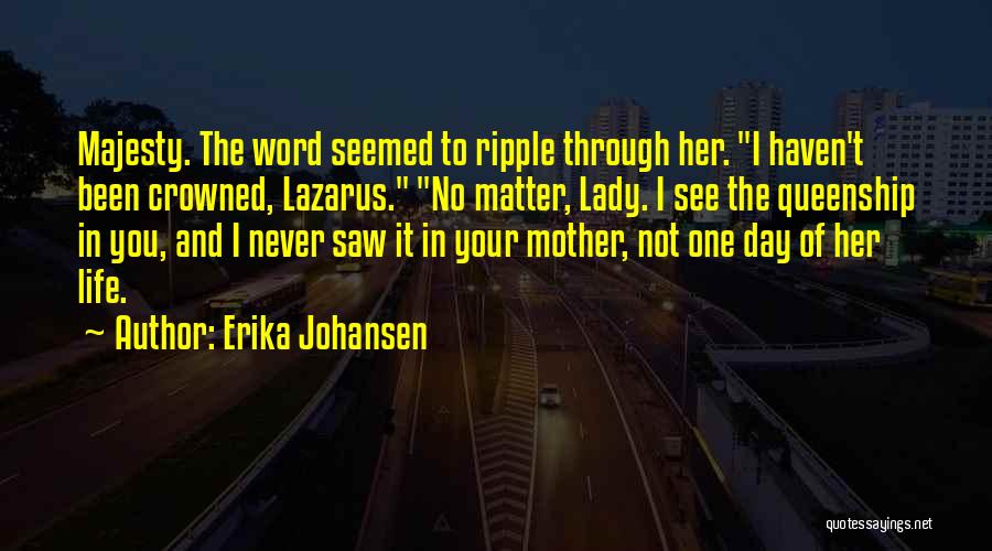 Lady Lazarus Quotes By Erika Johansen