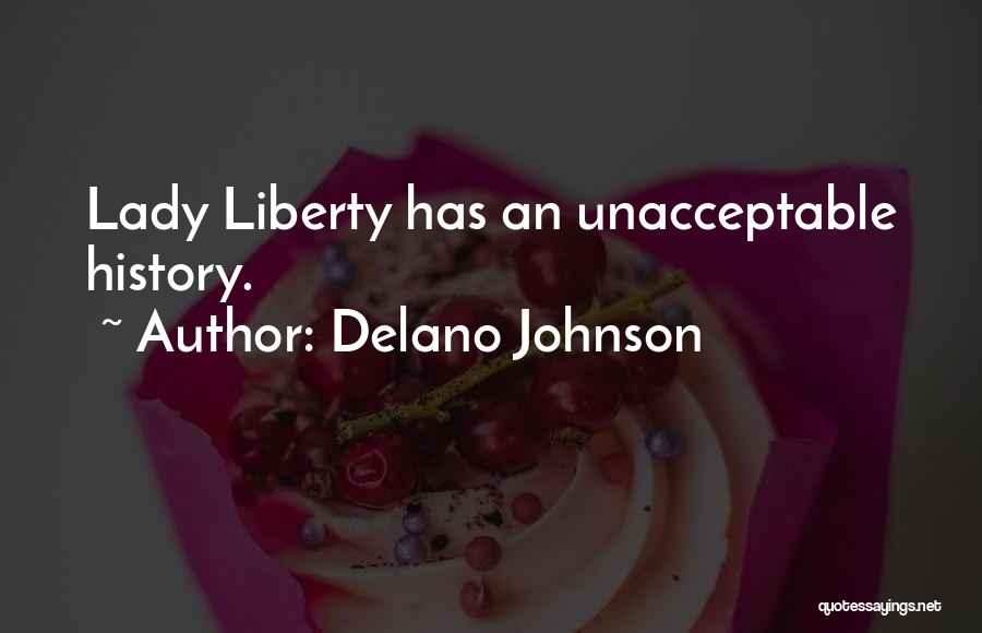 Lady Liberty Quotes By Delano Johnson