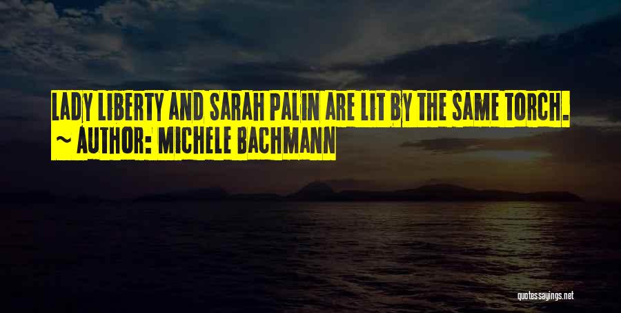 Lady Liberty Quotes By Michele Bachmann