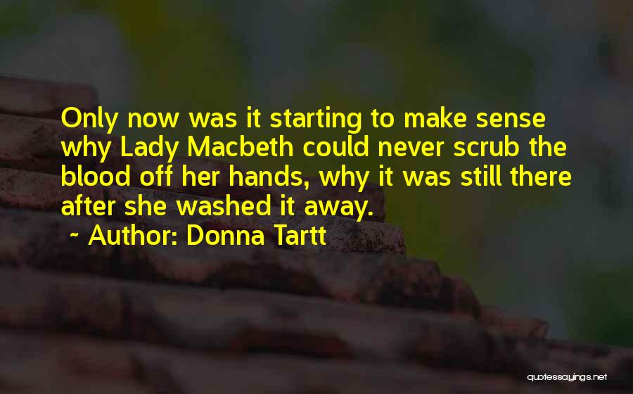 Lady Macbeth Quotes By Donna Tartt