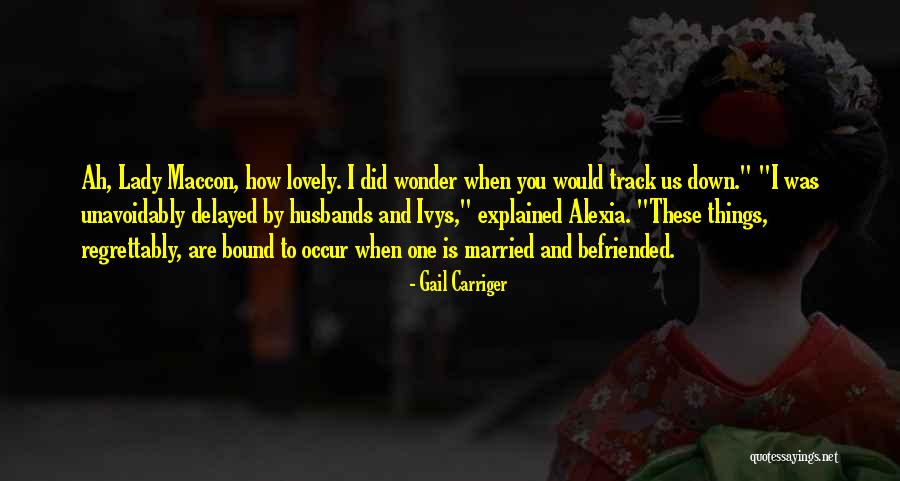 Lady Maccon Quotes By Gail Carriger Lady Maccon Quotes By Gail Carriger