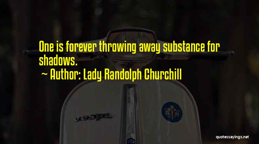 Lady Of Substance Quotes By Lady Randolph Churchill