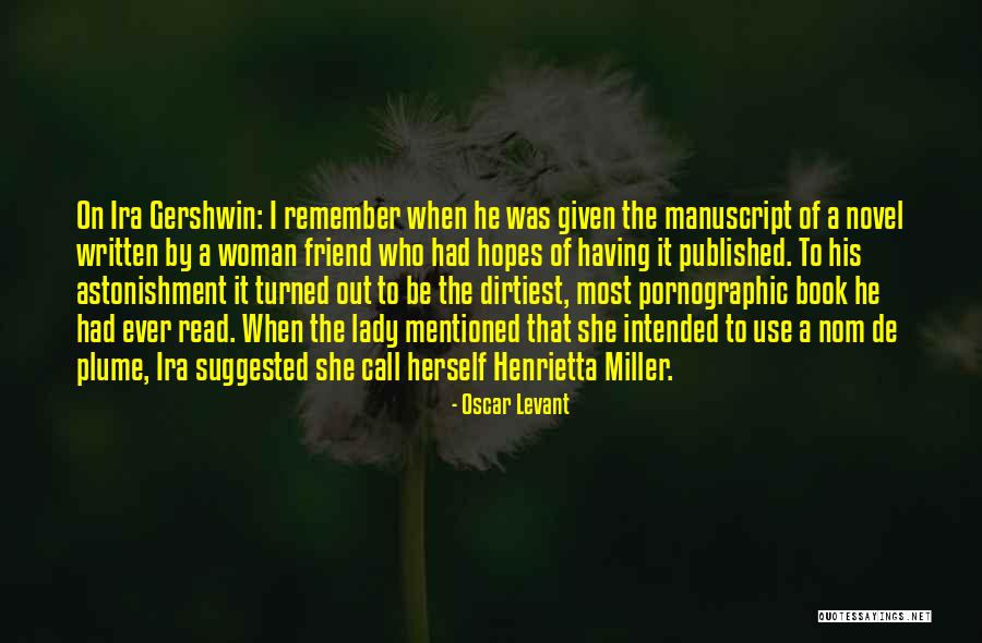 Lady Oscar Quotes By Oscar Levant Lady Oscar Quotes By Oscar Levant