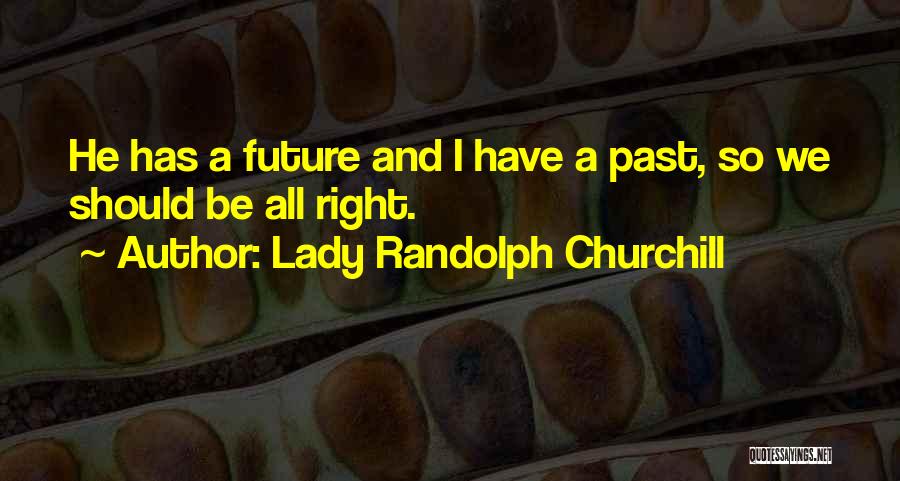 Lady Randolph Churchill Quotes 1562194